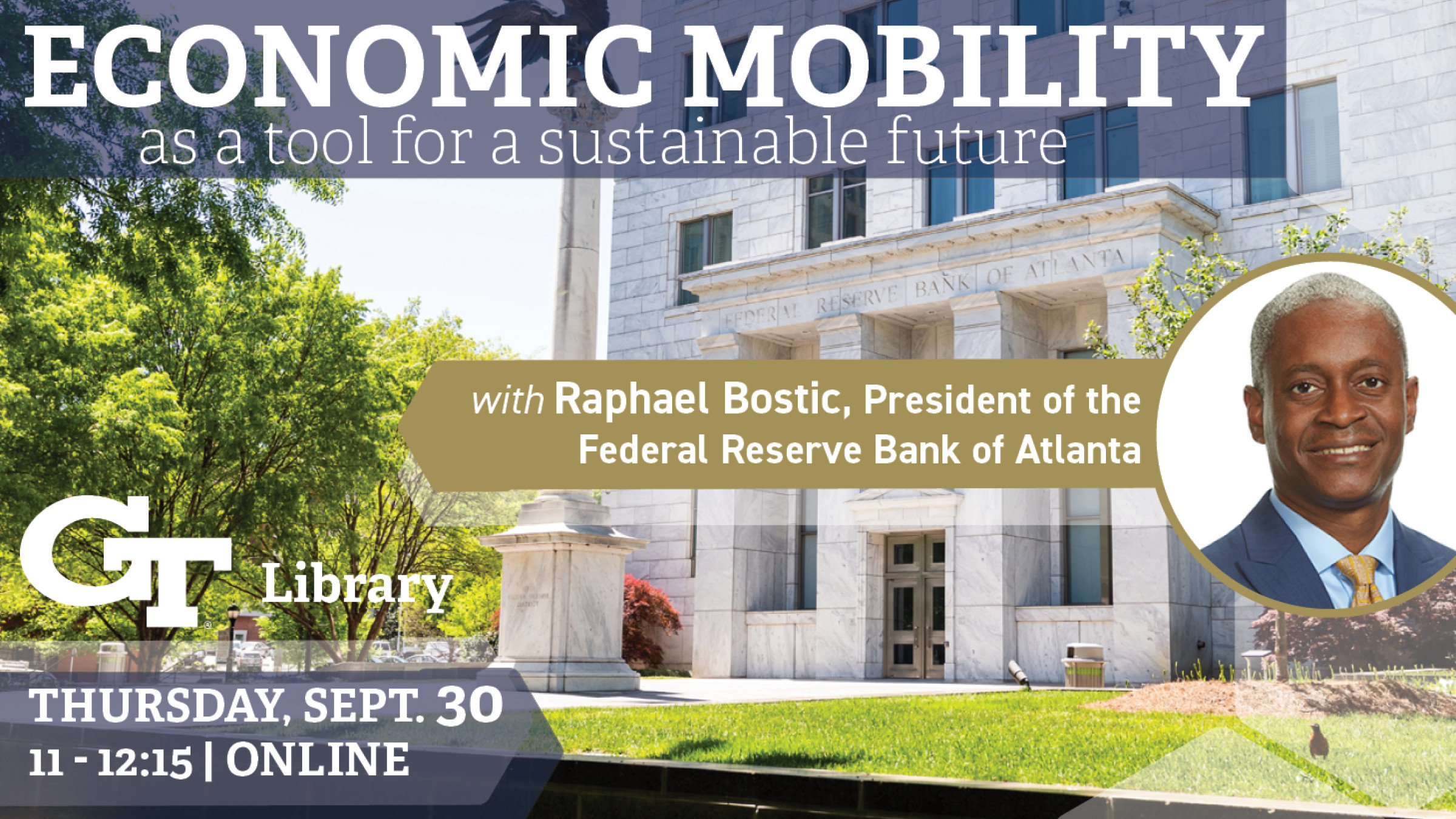 Economic Mobility as a Tool for a Sustainable Future with Raphael Bostic, President of the Federal Reserve Bank of Atlanta (ONLINE)